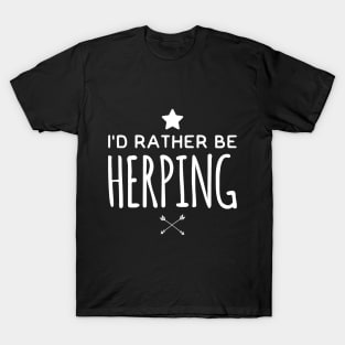 I'd rather be herping T-Shirt